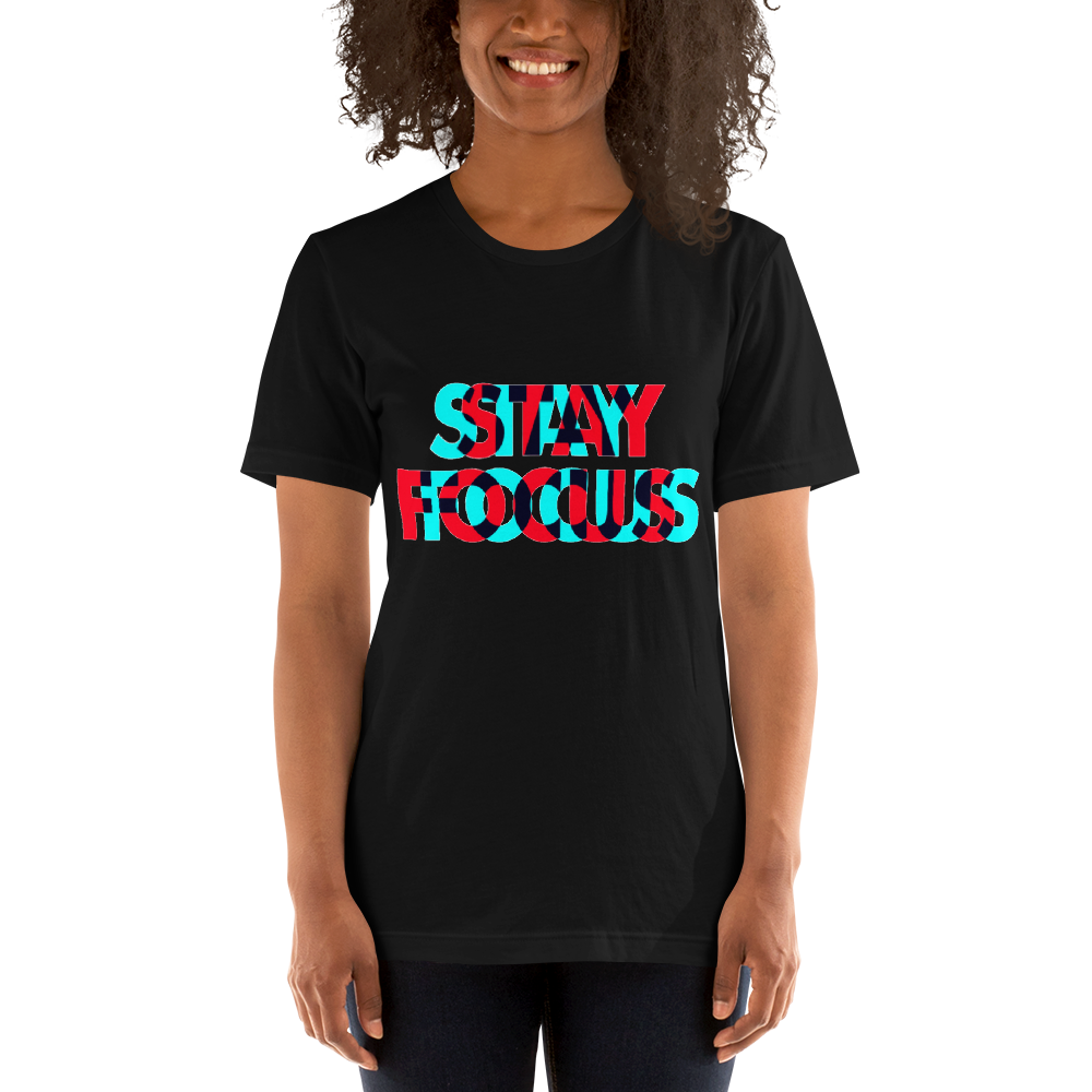 STAY FOCUS T-shirt
