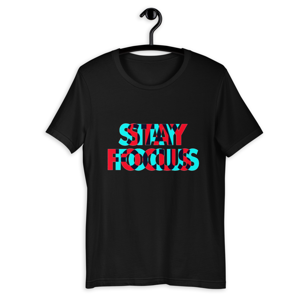 STAY FOCUS T-shirt